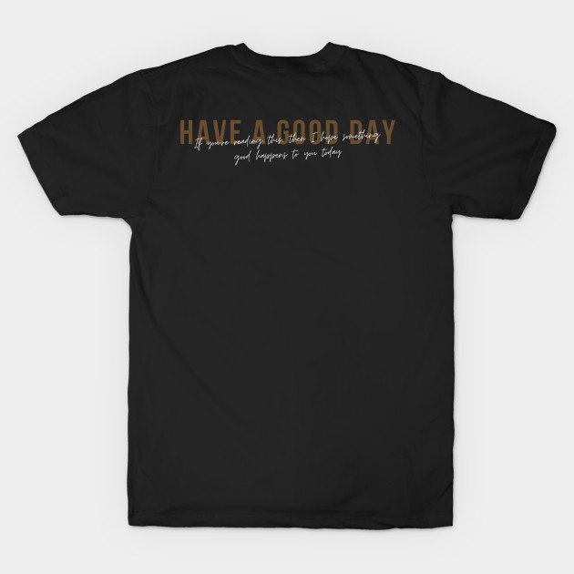 Have A Good Day by Adisa_store